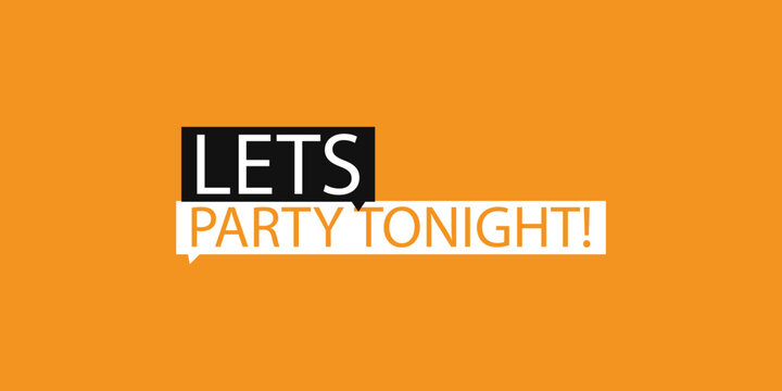 Lets party tonight typography design on a bright orange background