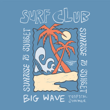 Surf Club Big Wave Typography Slogan Tee. Hand Draw Palm tree, Sunrise with all font. summer tee shirt design, vector graphics. vintage tropical artwork. 