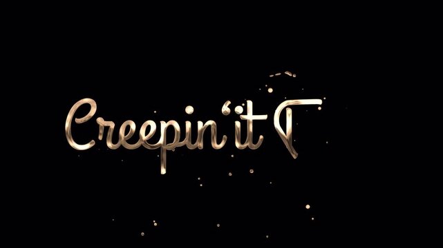 Creepin'It Real Gold Handwriting Animation with shimmer write-on rendered in 4K resolution transparent background