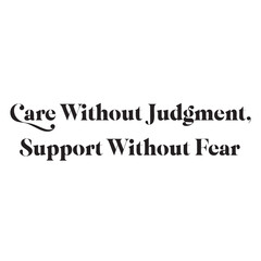 Fototapeta premium Empowering typography quote promoting compassionate support and judgment free care for mental health awareness projects
