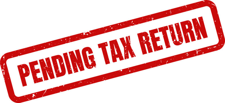 Red Pending Tax Return Rubber Stamp Impression on White Background Illustrating Taxation