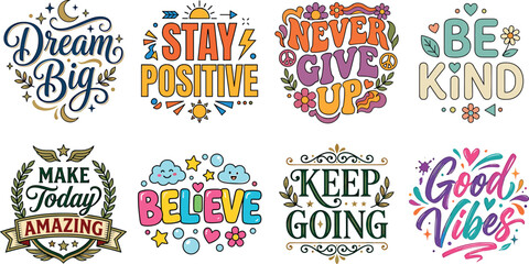 Naklejka premium Motivational lettering quotes vector badges set featuring colorful inspirational typography slogans for kids nursery t-shirt apparel prints and school poster designs isolated on white background