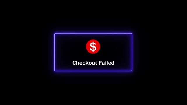 Digital checkout failed notification alert with glowing neon ui border and red dollar currency symbol for e-commerce website error handling and online payment transaction processing user interface