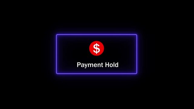 Neon glowing payment hold notification alert with dollar sign and pulsing border effect for digital banking, e-commerce transactions, financial security, and online payment processing user interfaces