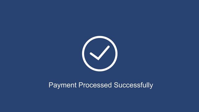 Payment processed successfully animated with checkmark symbol for e-commerce checkout, digital banking, online transaction confirmation, and secure financial mobile app user interface
