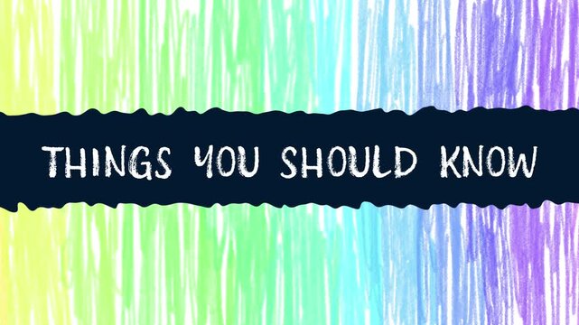 Things You Should Know Colorful Artistic Background Horizontal Sliding Text 