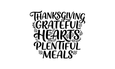 Fototapeta premium Thanksgiving grateful hearts and plentiful meals hand lettered typography design for autumn celebrations