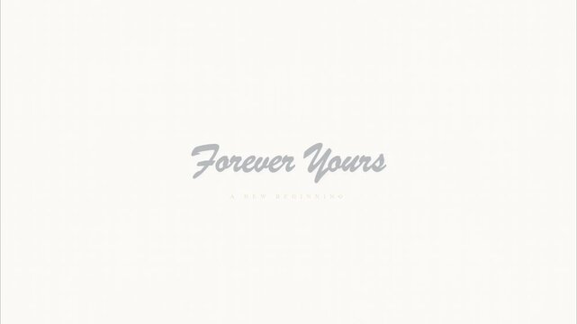 Forever yours romantic message animation elegant handwriting script typography style wedding invitation social media overlay intro motion graphics