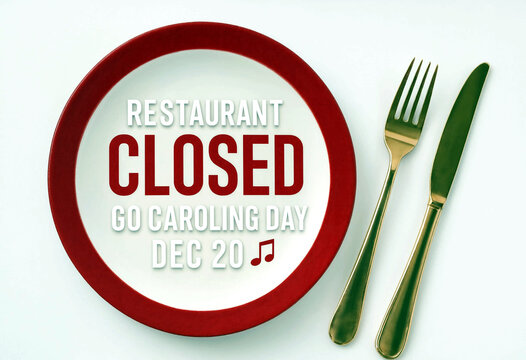 Restaurant closed sign for caroling day celebration with plate and cutlery arrangement