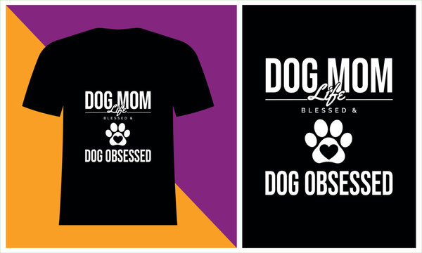 Dog mom life blessed and dog obsessed text with paw print heart design.