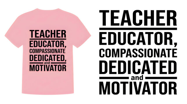 Pink teacher t-shirt with educator and motivator text design