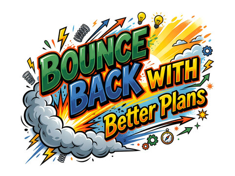 Bounce back with better plans colorful motivational speech bubble