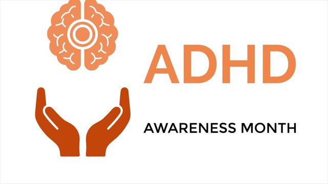 ADHD Awareness Month animation featuring an orange brain and supportive hands, promoting understanding, mental health education, attention awareness, and support.