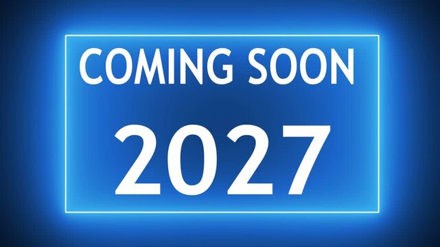 Coming Soon 2027 text with glowing blue neon frame for marketing and event announcements.