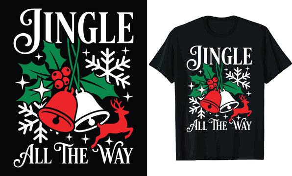 Jingle All The Way Christmas T-Shirt Design &ndash; Festive Holiday Quote with Hanging Bells, Holly Leaves, Snowflakes & Reindeer Tee