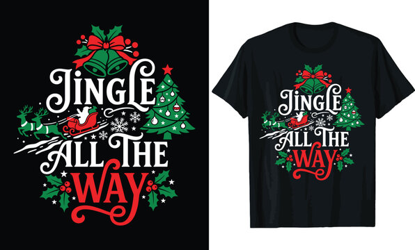 Jingle All The Way Christmas T-Shirt Design &ndash; Festive Holiday Quote with Bells, Santa Sleigh, Christmas Tree & Reindeer Tee
