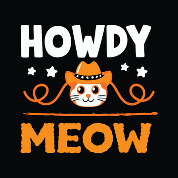 Howdy Meow typography with a cute cartoon cat face wearing a tiny cowboy hat on black T-shirt Design