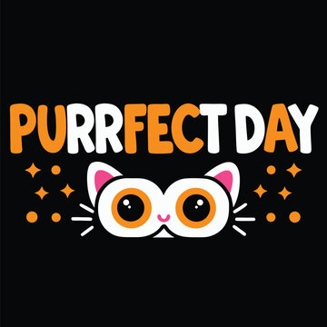 Adorable Purrfect Day cheerful text with a cute cat character and sparkling orange elements T-shirt Design