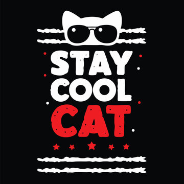 Grungy typography art featuring a cool cat in shades with the motivational phrase Stay Cool Cat T-shirt Design