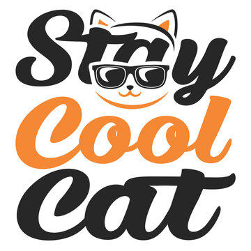 Stylish illustration of a cool cat wearing shades with the popular phrase Stay Cool Cat T-shirt Design