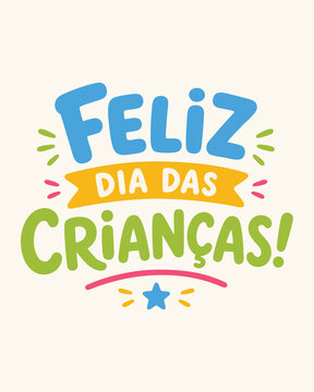 Lettering Vetorial Infantil Feliz Dia das Crian&ccedil;as Colorido em Azul, Verde, Amarelo e Rosa com Estrela e Faixa