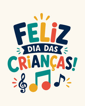 Lettering Vetorial Infantil Feliz Dia das Crian&ccedil;as Colorido com Notas Musicais, Clave de Sol e Elementos Musicais