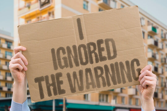 "I ignored the warning" A clear notice failed to prevent misconduct. WARNING.IGNORED.MISCONDUCT.VIOLATION.GUILT