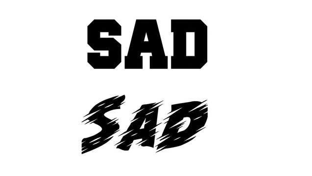 Two styles of typography displaying the word sad in black text