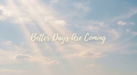 Fototapeta premium Hopeful Sky with Sunlight Rays and Affirmation Message