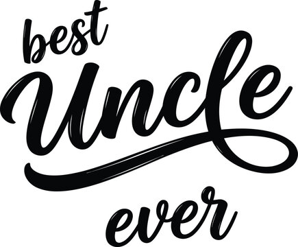 Best Uncle Ever Hand Lettering Typography Design