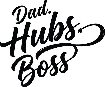 Dad Hubs Boss Hand Lettering Typography Design for Father