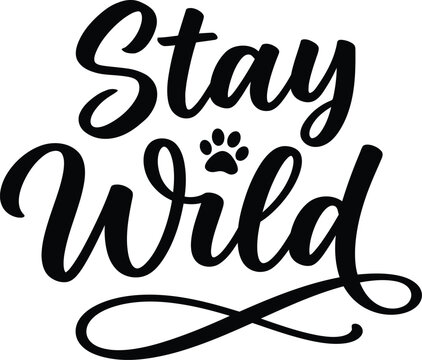 Stay Wild Hand Lettering Typography Design with Paw Print