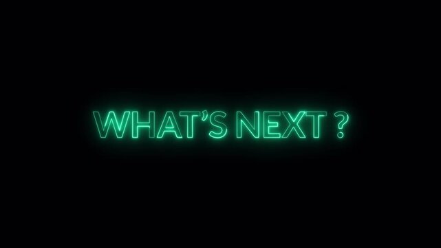 What's Next Neon Text Animation with Question Mark, Suitable for Teasers, Cliffhangers, and Game Level Transitions.