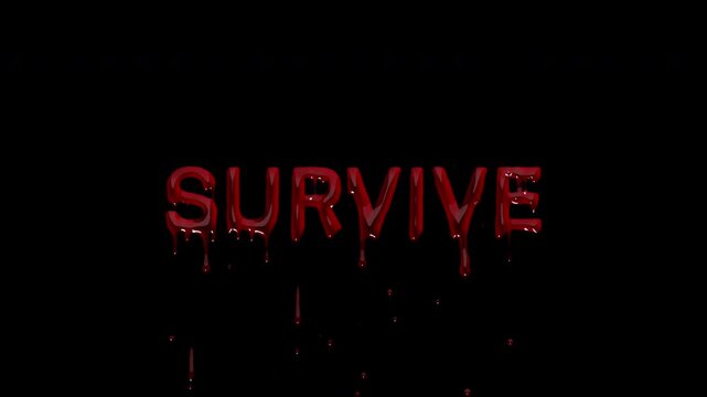 SURVIVE bloody tagline text, dripping blood endurance marker for survival horror games, thriller trailers and challenge video intros