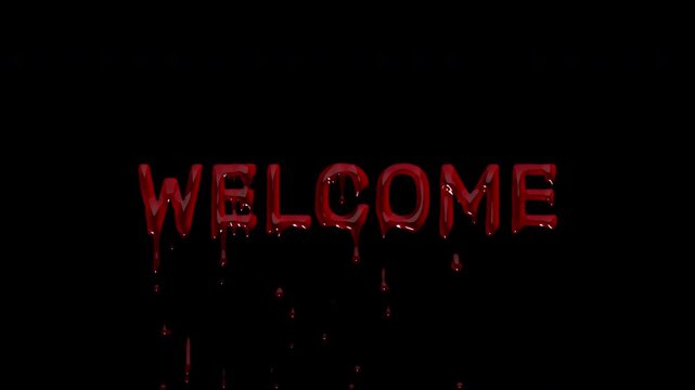 WELCOME bloody greeting text, dripping blood entry card for haunted attractions, horror channel intros and Halloween event openers