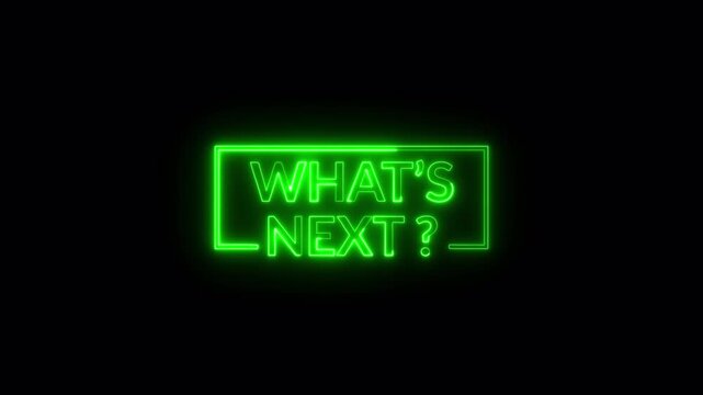 What's Next Neon Text Animation with Question Mark, Suitable for Teasers, Cliffhangers, and Game Level Transitions.