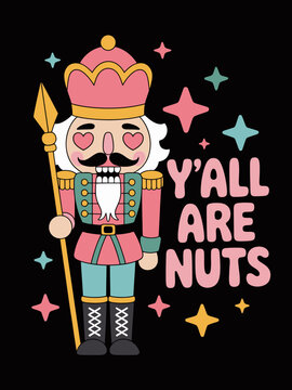 Y'all Are Nuts cute pink nutcracker soldier funny Christmas pun graphic