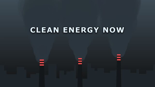 Clean energy now text with industrial pollution