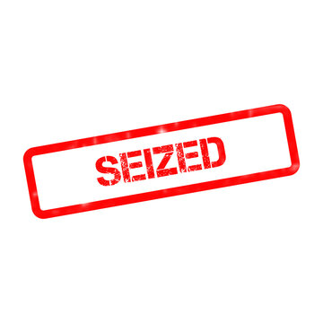 Seized red rubber stamp on white background, weathered seized text in rectangular frame, legal confiscation and asset seizure concept