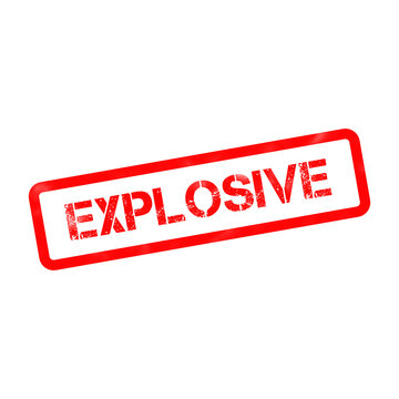 Explosive red rubber stamp on white background. Grungy explosive text sign. Industrial warning mark for shipping and safety.