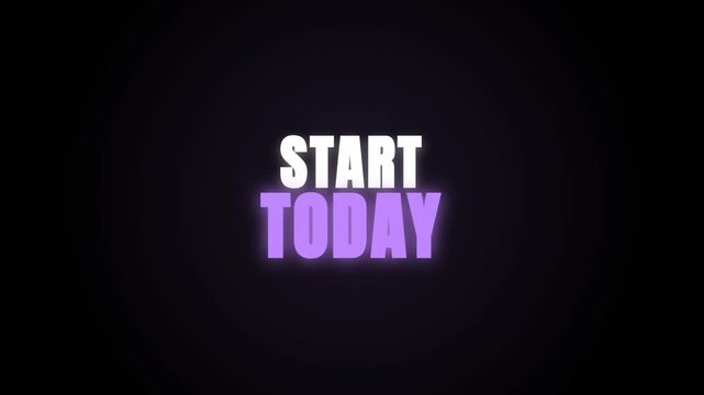 A motivational video featuring the text 'START TODAY' in white and glowing purple, pulsing rhythmically against a dark, minimal background to inspire immediate action.
