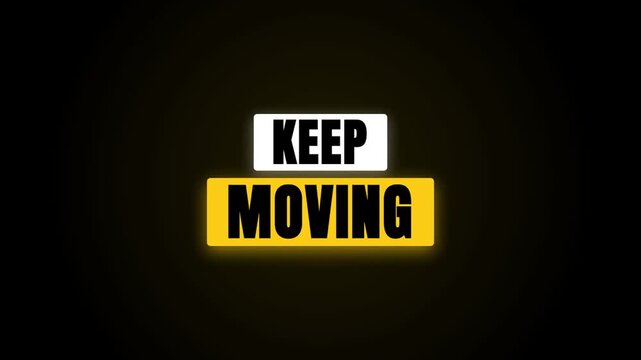 A vibrant 'KEEP MOVING' graphic glows with a yellow and white neon pulse against a stark black background, delivering a powerful and motivational message through its simple, energetic design.