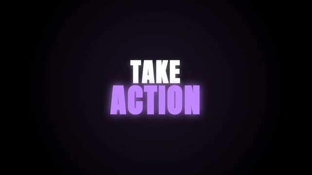 A motivational video featuring the text 'TAKE ACTION' in glowing purple typography against a pitch-black background, pulsing with a subtle neon energy to inspire immediate movement.