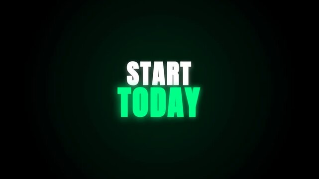 A motivational video featuring the text 'START TODAY' in a vibrant, glowing green neon font that pulsates against a deep black background, creating a bold and encouraging visual impact.