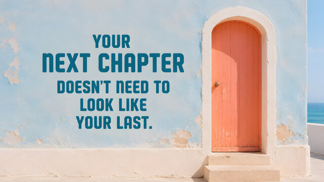 Inspirational quote about your next chapter with a peach door on a blue wall