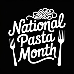 National Pasta Month typography design with fork icons and noodle illustration. © Chris