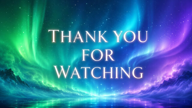 Glowing text saying Thank You For Watching on a colorful aurora borealis background.