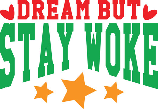 Dream but Stay Woke Svg Design