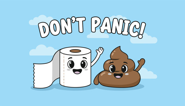 Toilet paper roll and smiling brown poop cartoon characters waving hands beneath text that reads do not panic.