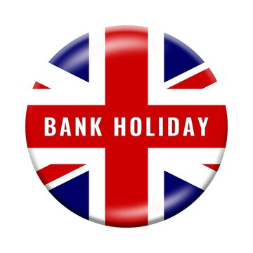 UK Bank Holiday - button with flag of the United Kingdom and lettering - graphic for Bank Holiday - 3D Illustration